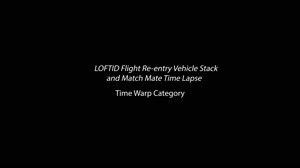 LOFTID Flight Re-entry Vehicle Stack and Match Mate Time Lapse